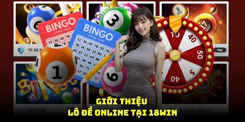 Giới thiệu lô đề online tại 18Win8