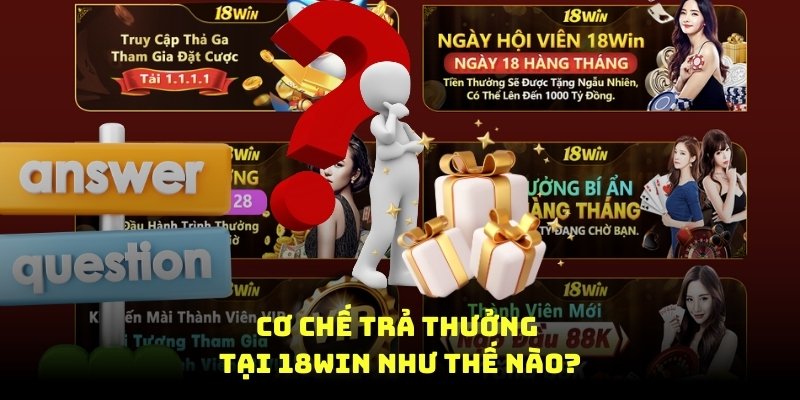 cơ chế trả thưởng tại 18win8 như thế nào 